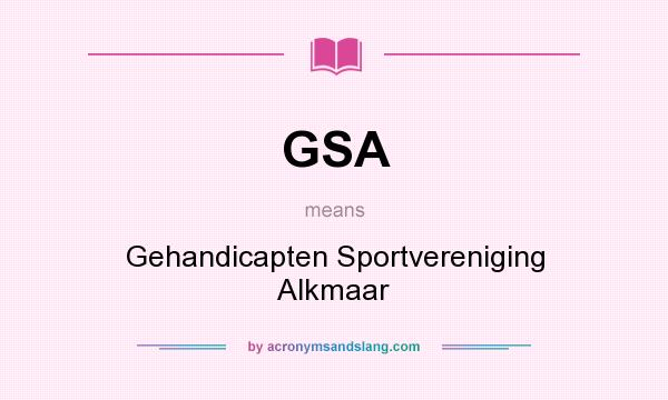 What does GSA mean? It stands for Gehandicapten Sportvereniging Alkmaar