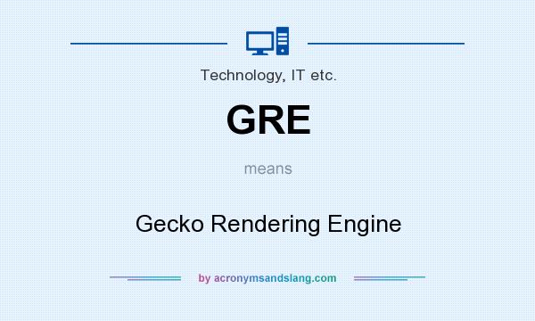What does GRE mean? It stands for Gecko Rendering Engine