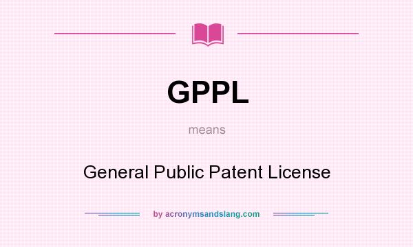What does GPPL mean? It stands for General Public Patent License