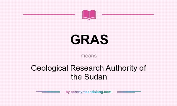 What does GRAS mean? It stands for Geological Research Authority of the Sudan