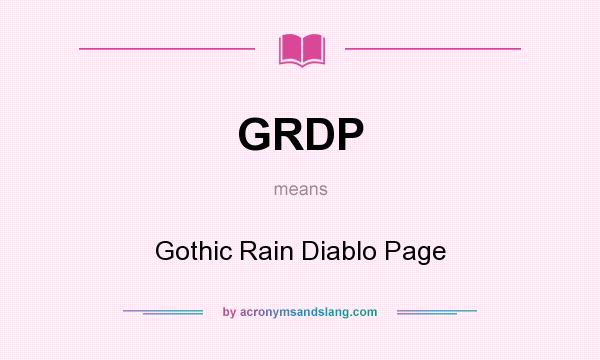 What does GRDP mean? It stands for Gothic Rain Diablo Page