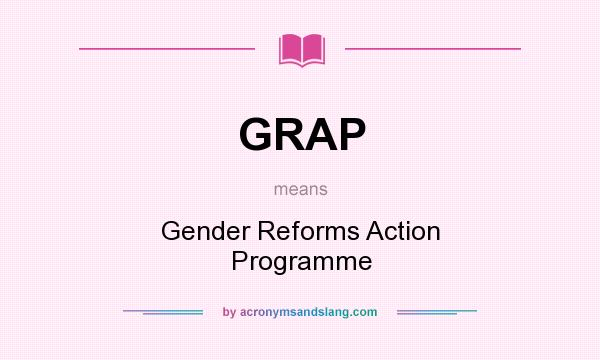 What does GRAP mean? It stands for Gender Reforms Action Programme