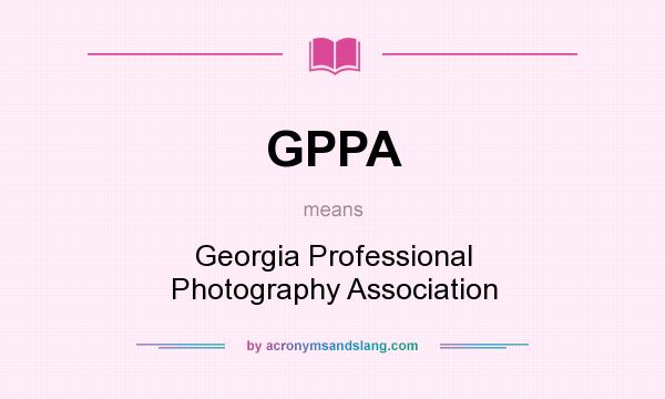 What does GPPA mean? It stands for Georgia Professional Photography Association