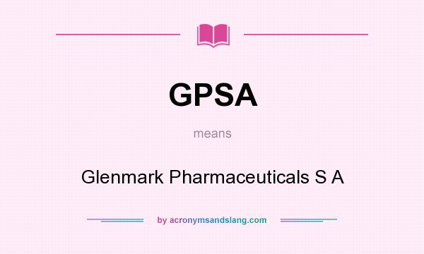 What does GPSA mean? It stands for Glenmark Pharmaceuticals S A