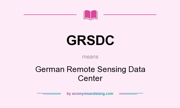 What does GRSDC mean? It stands for German Remote Sensing Data Center