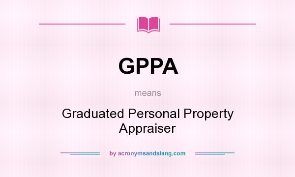 What does GPPA mean? It stands for Graduated Personal Property Appraiser
