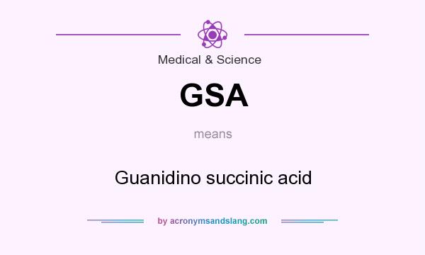 What does GSA mean? It stands for Guanidino succinic acid