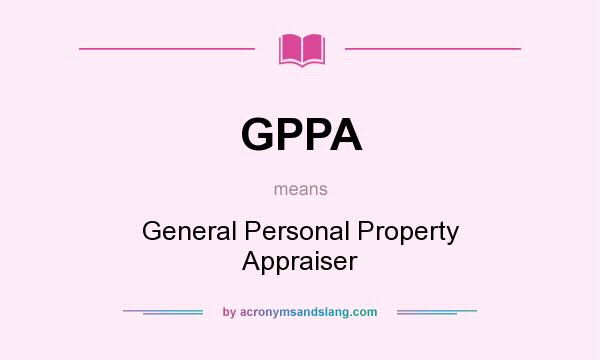 What does GPPA mean? It stands for General Personal Property Appraiser