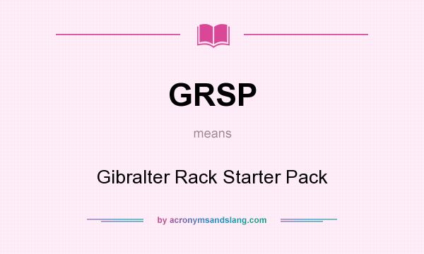 What does GRSP mean? It stands for Gibralter Rack Starter Pack