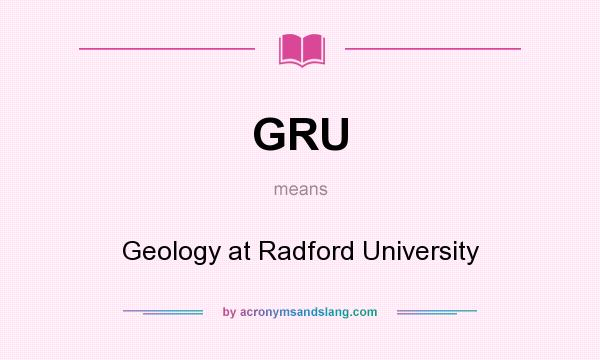 What does GRU mean? It stands for Geology at Radford University