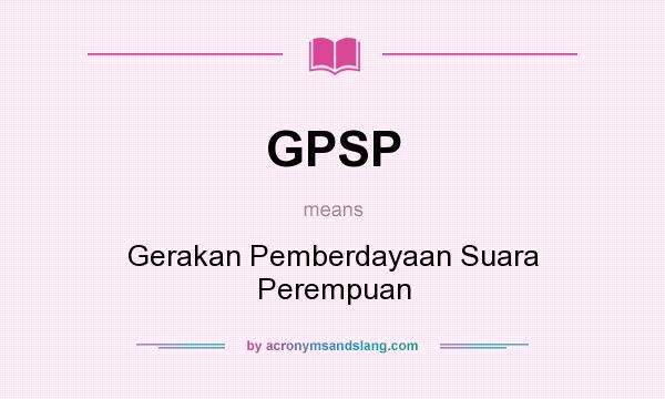 What does GPSP mean? It stands for Gerakan Pemberdayaan Suara Perempuan