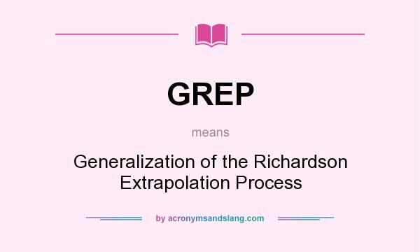 What does GREP mean? It stands for Generalization of the Richardson Extrapolation Process