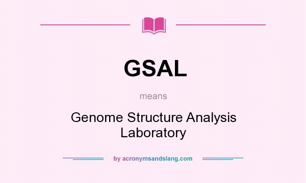 What does GSAL mean? It stands for Genome Structure Analysis Laboratory