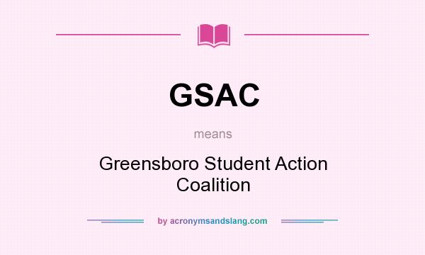 What does GSAC mean? It stands for Greensboro Student Action Coalition