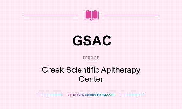 What does GSAC mean? It stands for Greek Scientific Apitherapy Center