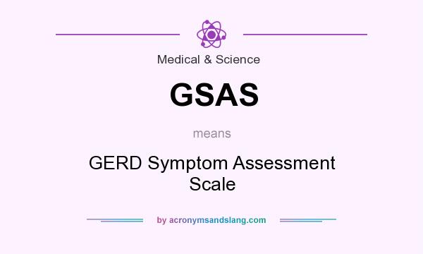 What does GSAS mean? It stands for GERD Symptom Assessment Scale