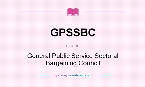 What does GPSSBC mean? It stands for General Public Service Sectoral Bargaining Council