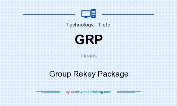What does GRP mean? It stands for Group Rekey Package