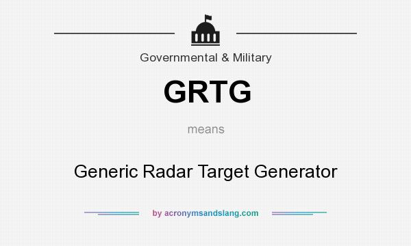 What does GRTG mean? It stands for Generic Radar Target Generator
