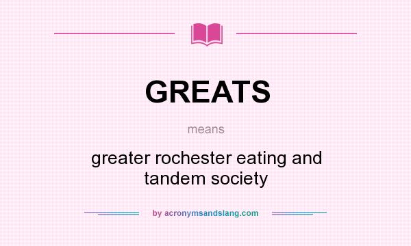 What does GREATS mean? It stands for greater rochester eating and tandem society