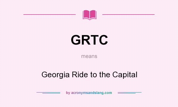 What does GRTC mean? It stands for Georgia Ride to the Capital
