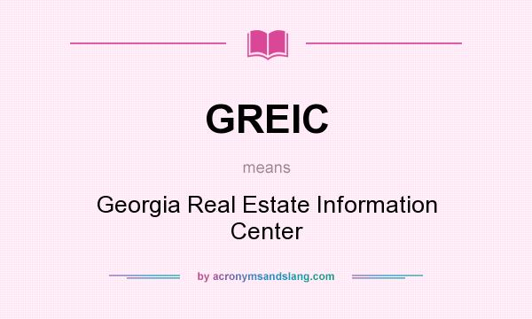 What does GREIC mean? It stands for Georgia Real Estate Information Center