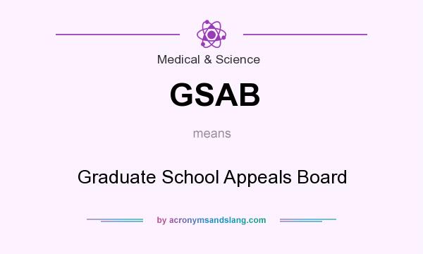 What does GSAB mean? It stands for Graduate School Appeals Board