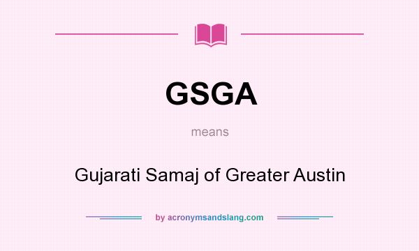 What does GSGA mean? It stands for Gujarati Samaj of Greater Austin