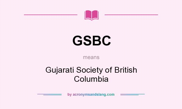 What does GSBC mean? It stands for Gujarati Society of British Columbia