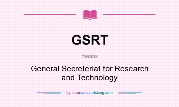 What does GSRT mean? It stands for General Secreteriat for Research and Technology