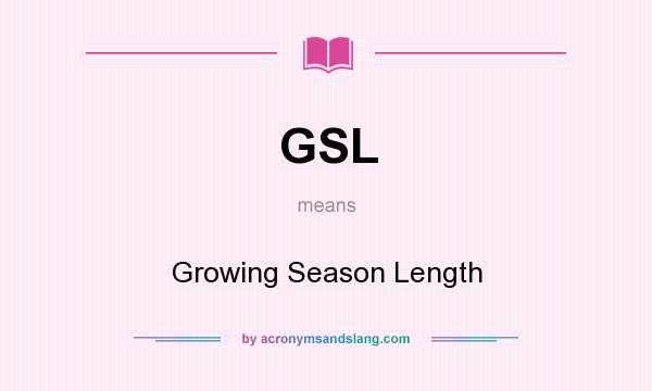 What does GSL mean? It stands for Growing Season Length