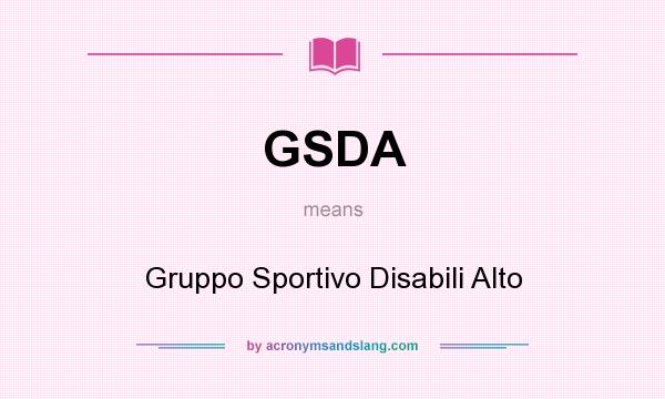 What does GSDA mean? It stands for Gruppo Sportivo Disabili Alto