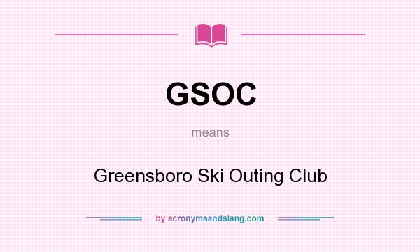 What does GSOC mean? It stands for Greensboro Ski Outing Club
