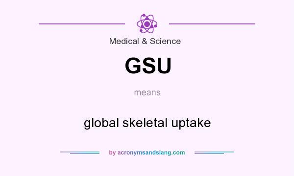 What does GSU mean? It stands for global skeletal uptake