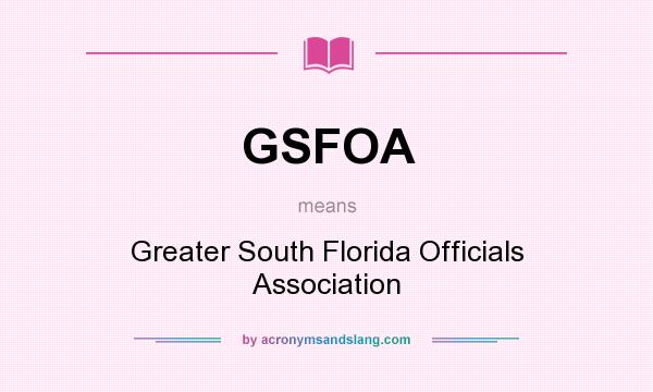 What does GSFOA mean? It stands for Greater South Florida Officials Association