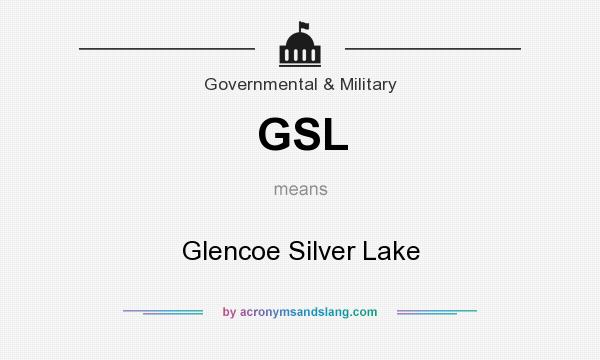 What does GSL mean? It stands for Glencoe Silver Lake