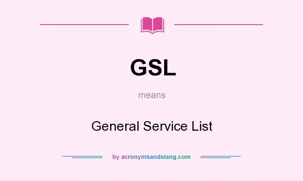 What does GSL mean? It stands for General Service List