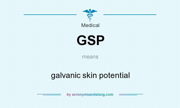 What does GSP mean? It stands for galvanic skin potential