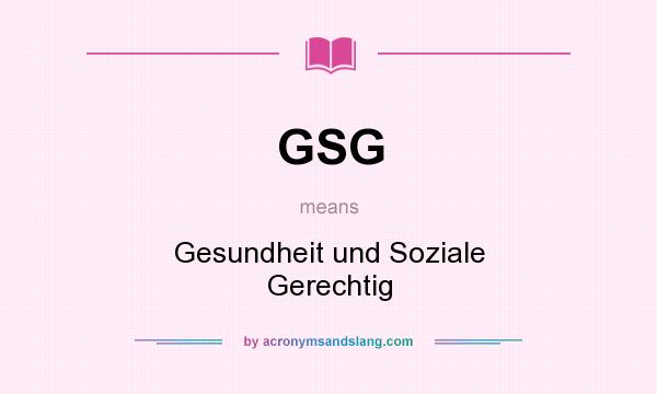 What does GSG mean? It stands for Gesundheit und Soziale Gerechtig