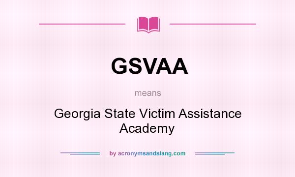 What does GSVAA mean? It stands for Georgia State Victim Assistance Academy