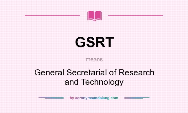What does GSRT mean? It stands for General Secretarial of Research and Technology