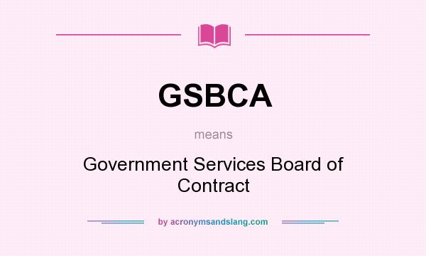 What does GSBCA mean? It stands for Government Services Board of Contract