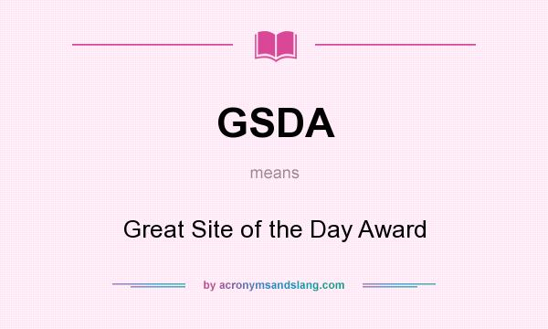 What does GSDA mean? It stands for Great Site of the Day Award