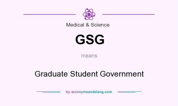What does GSG mean? It stands for Graduate Student Government