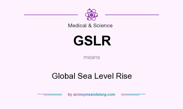 What does GSLR mean? It stands for Global Sea Level Rise