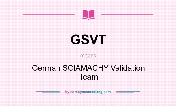 What does GSVT mean? It stands for German SCIAMACHY Validation Team
