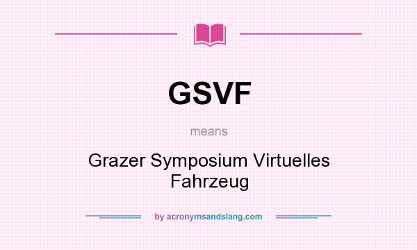 What does GSVF mean? It stands for Grazer Symposium Virtuelles Fahrzeug