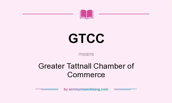 What does GTCC mean? It stands for Greater Tattnall Chamber of Commerce