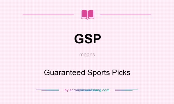 What does GSP mean? It stands for Guaranteed Sports Picks
