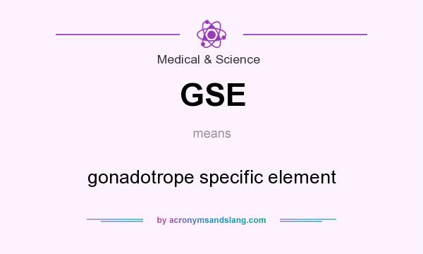 What does GSE mean? It stands for gonadotrope specific element